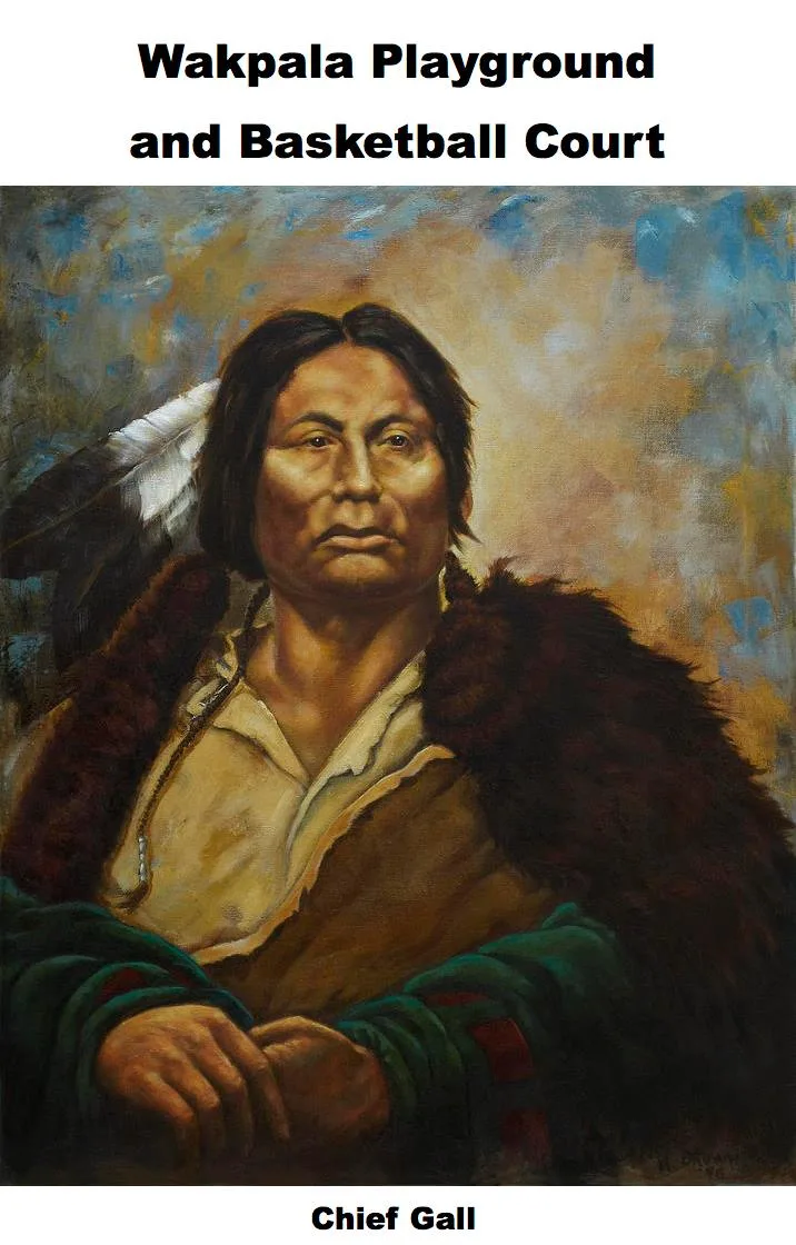 Oil painting of Chief Gall with long dark hair, an eagle feather and a buffalo robe over his shoulders, under the heading "Wakpala Playground and Basketball Court."