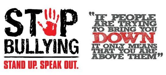 A "Stop Bullying" graphic with a red handprint and the words "Stand up. Speak out," beside a quote: "If people are trying to bring you down it only means that you are above them."