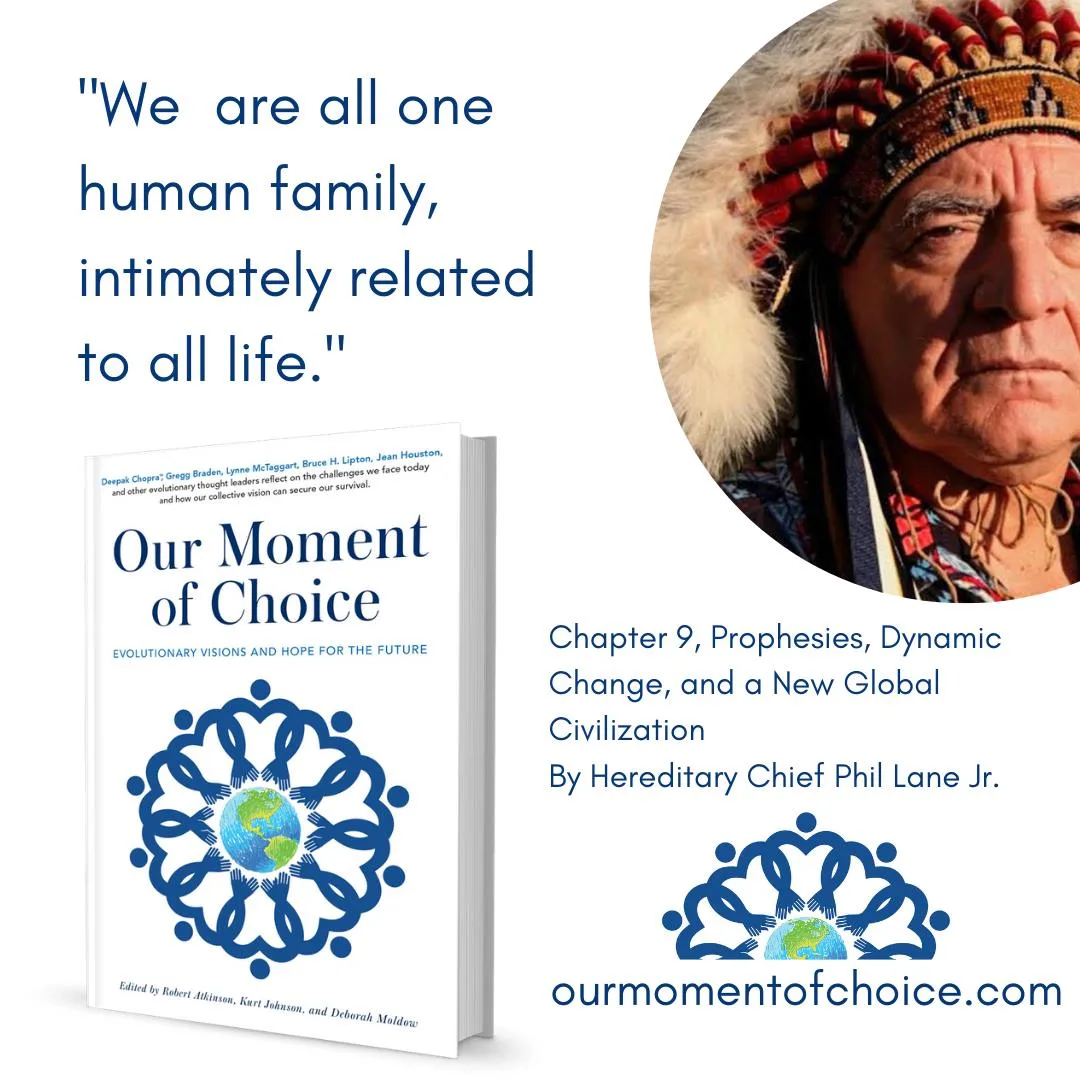 Promotional graphic for the book Our Moment of Choice with the quote "We are all one human family, intimately related to all life," noting Chapter 9 by Hereditary Chief Phil Lane Jr., shown in a feather headdress.