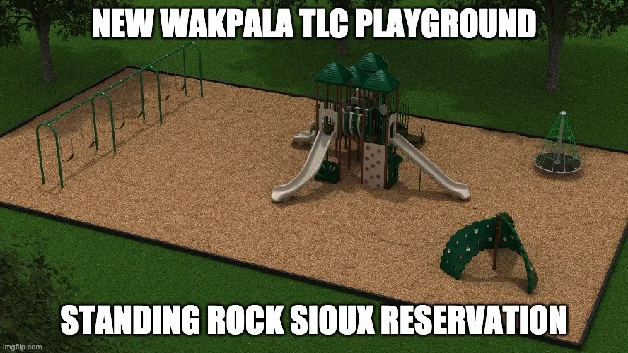 Rendering of a new playground with green swings, a climbing structure with slides, a spinning climber and a climbing wall on wood chips, captioned "New Wakpala TLC Playground, Standing Rock Sioux Reservation."