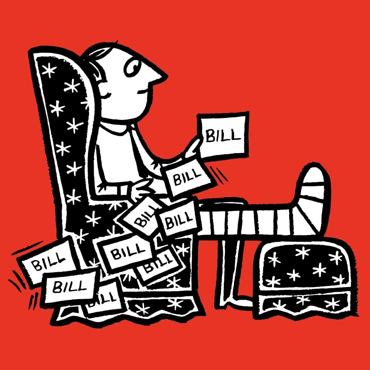 Cartoon on a red background of a smiling man in an armchair, one leg in a cast propped on a footstool, holding papers marked "BILL" as more bills pile around him.