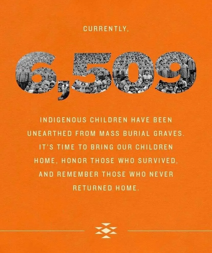 Orange graphic with the number 6,509 filled with a historic photo of Indigenous children. Text: Indigenous children unearthed from mass graves; bring our children home, honor survivors.
