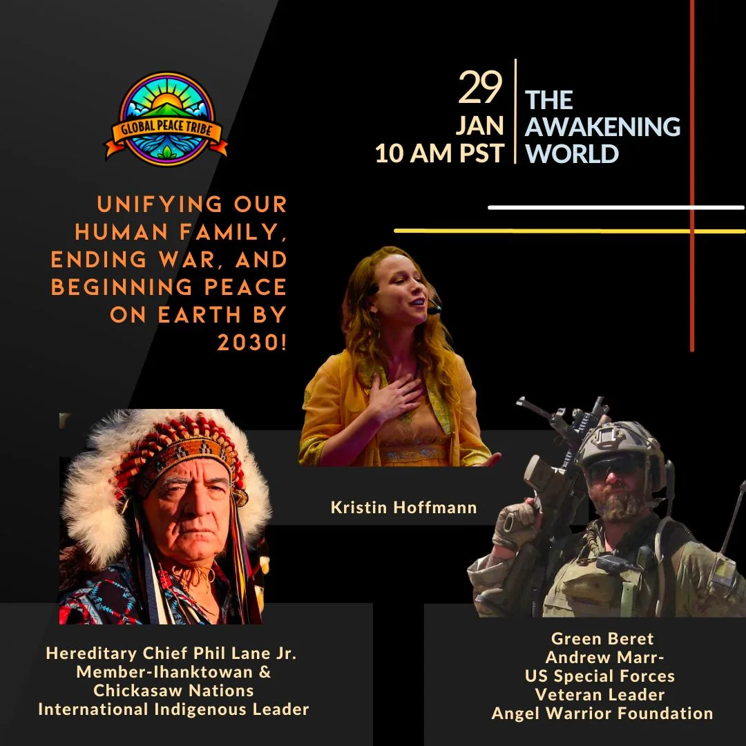 Flyer for The Awakening World, January 29, 10 AM PST, by Global Peace Tribe: "Unifying our human family, ending war, and beginning peace on Earth by 2030." Pictured are Hereditary Chief Phil Lane Jr. in a feather headdress, Kristin Hoffmann, and Green Beret Andrew Marr in combat gear.