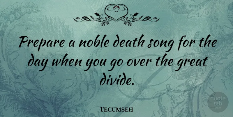 Quote card on a muted teal background with ornate leaf patterns, reading: "Prepare a noble death song for the day when you go over the great divide." attributed to Tecumseh.