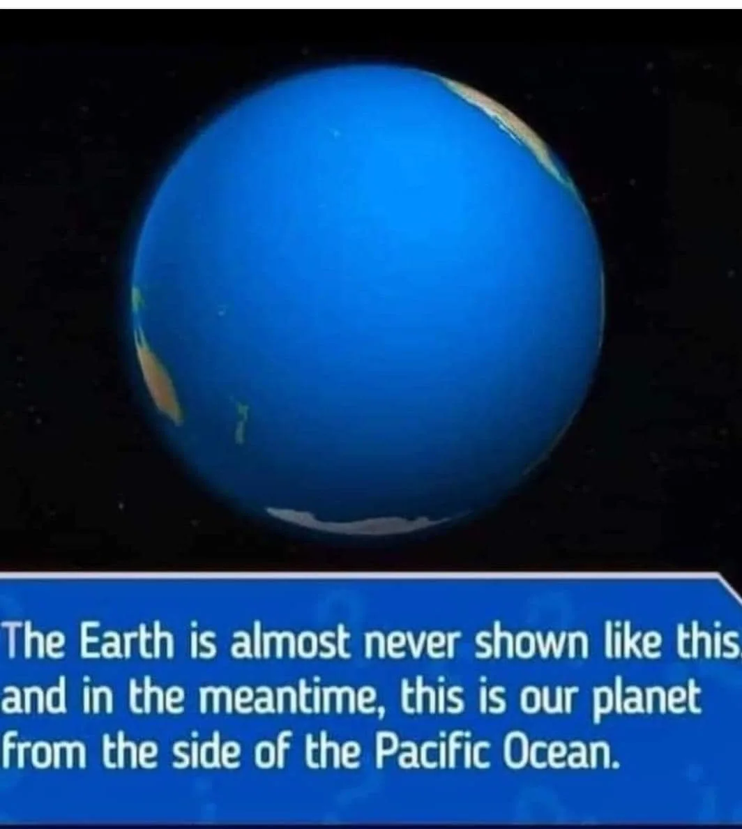 Earth seen from space showing the vast blue Pacific Ocean filling most of the globe. Caption: the Earth is almost never shown like this; this is our planet from the Pacific side.