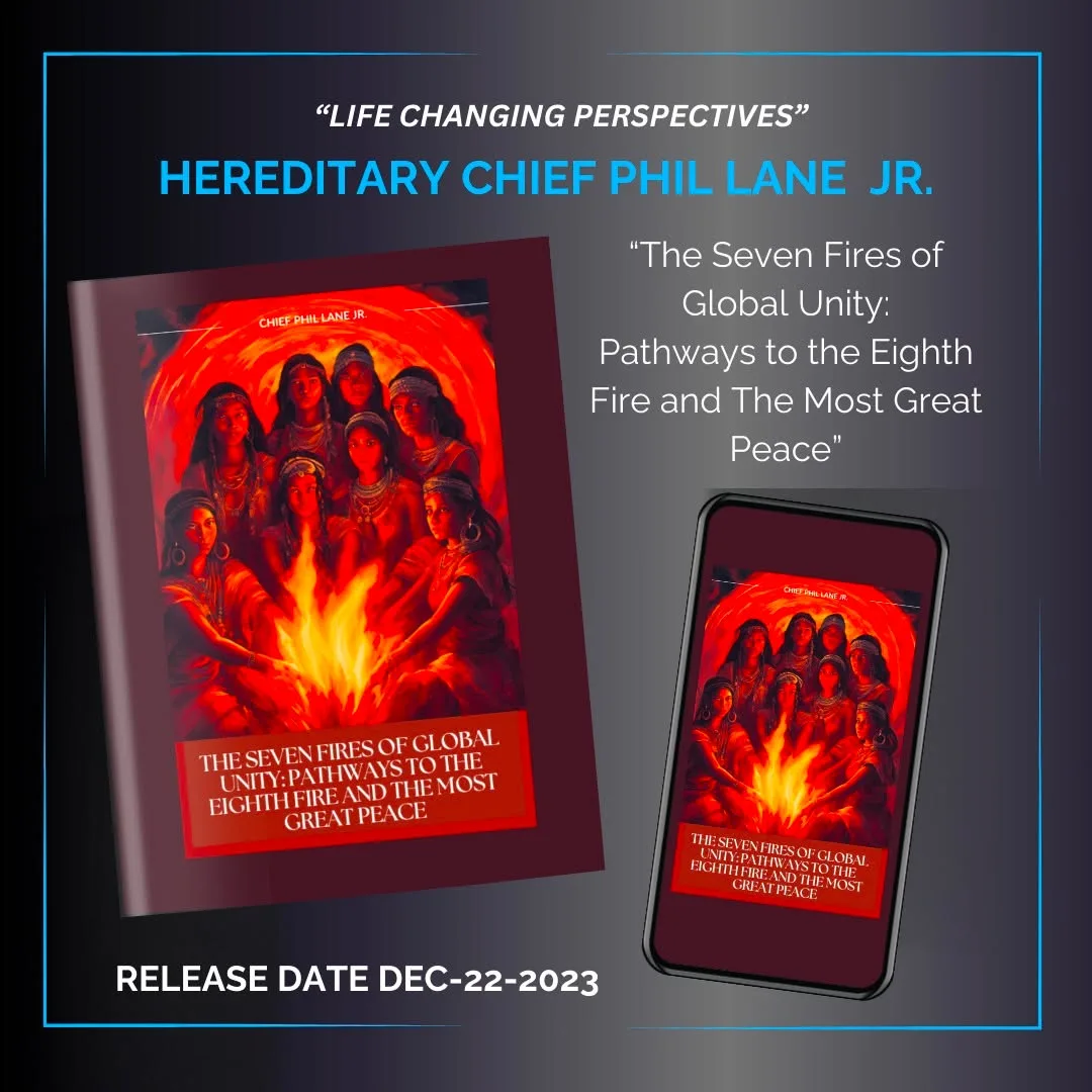 Promotional graphic for Hereditary Chief Phil Lane Jr.'s book "The Seven Fires of Global Unity: Pathways to the Eighth Fire and The Most Great Peace," shown as a print copy and on a phone, release date Dec-22-2023. The cover shows Indigenous women gathered around a fire.