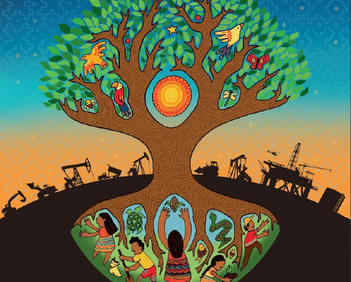 Colorful illustration of a great tree with birds, butterflies and a sun in its branches; beneath, its roots shelter people, a turtle and corn, while oil rigs and machinery line the horizon.