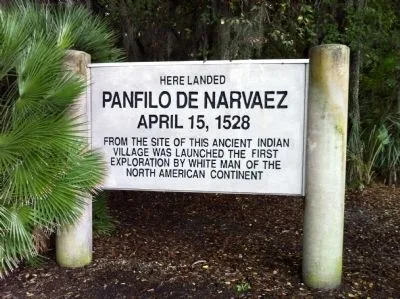 Roadside sign reading: Here landed Panfilo de Narvaez, April 15, 1528, from the site of this ancient Indian village, the first exploration by white man of the North American continent.