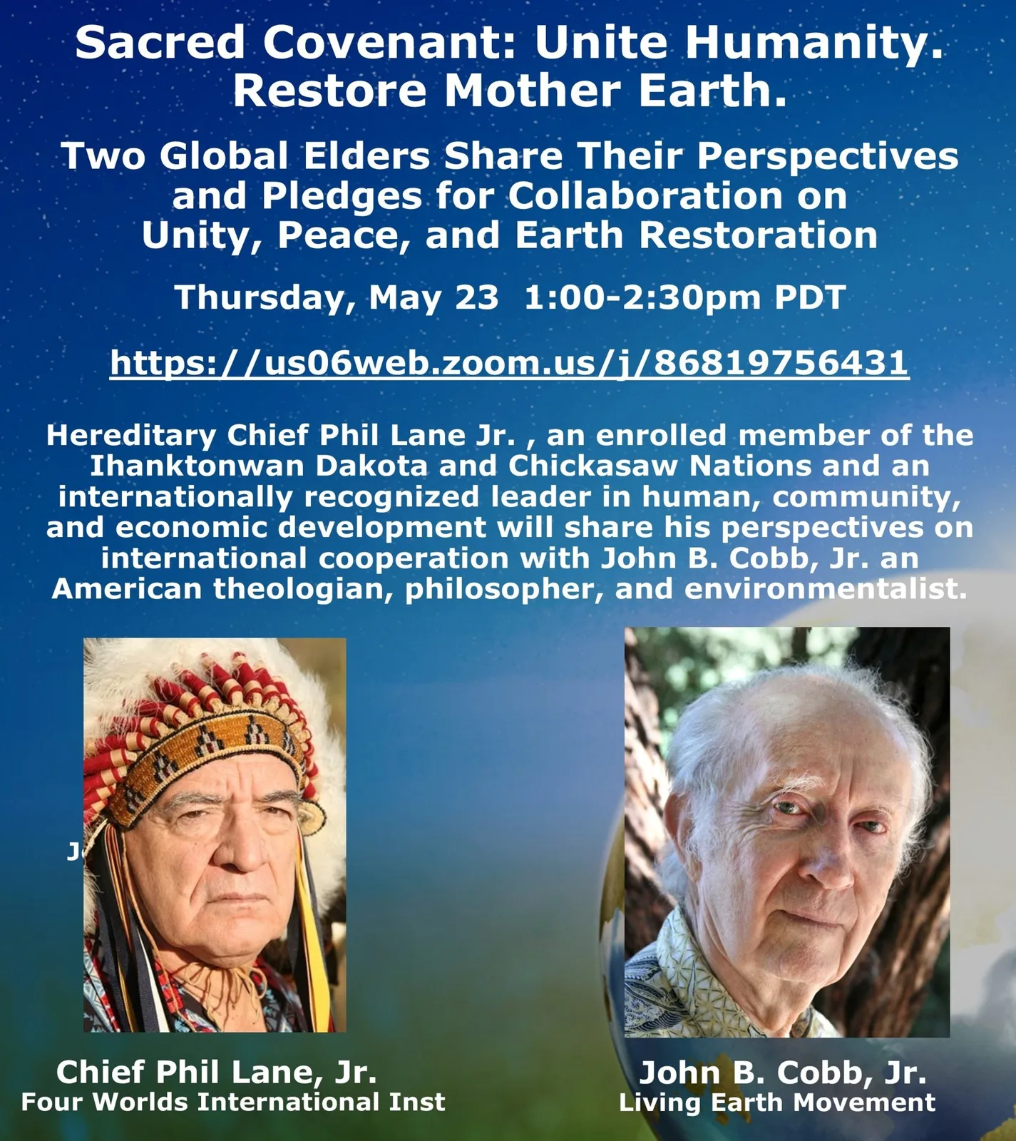 Event flyer for "Sacred Covenant: Unite Humanity. Restore Mother Earth," a May 23 Zoom dialogue on unity, peace and Earth restoration, with portraits of Chief Phil Lane Jr. in a headdress and John B. Cobb Jr.